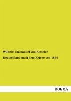 Deutschland nach dem Kriege von 1866 - Ketteler, Wilhelm Emmanuel Von