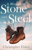 A History of Stone and Steel