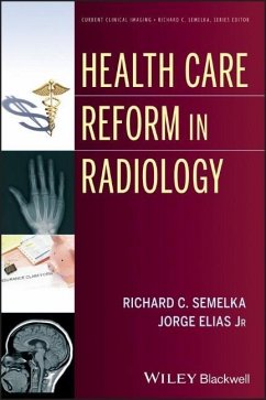 Health Care Reform in Radiology - Semelka, Richard C.; Elias, Jorge