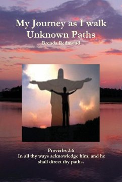My Journey as I walk Unknown Paths - Redmond, Brenda