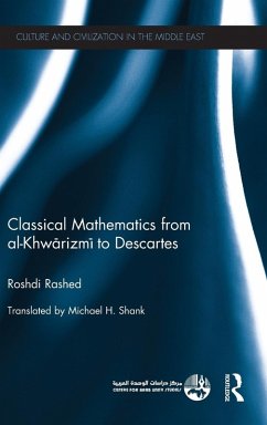 Classical Mathematics from Al-Khwarizmi to Descartes - Rashed, Roshdi