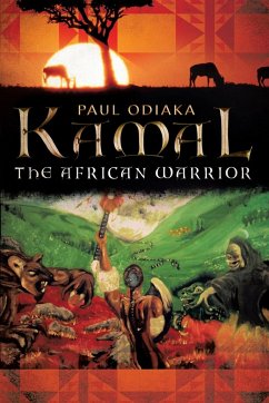 Kamal the African Warrior - Odiaka, Paul