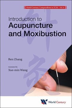 World Century Compendium to Tcm - Volume 6: Introduction to Acupuncture and Moxibustion - Zhang, Ren