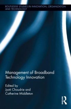 Management of Broadband Technology and Innovation - Choudrie, Jyoti; Middleton, Catherine
