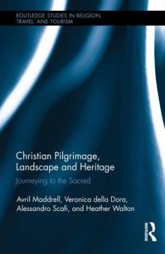 Christian Pilgrimage, Landscape and Heritage - Maddrell, Avril; Della Dora, Veronica; Scafi, Alessandro