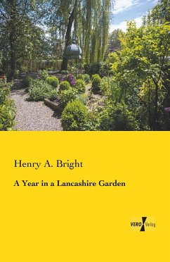 A Year in a Lancashire Garden - Bright, Henry A.