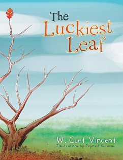 The Luckiest Leaf - Vincent, W. Curt