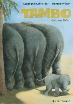 Tambo, der kleine Elefant - Schneider, Stephanie;Wilson, Henrike