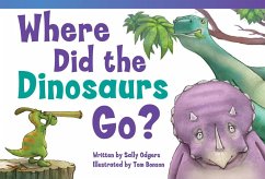 Where Did the Dinosaurs Go? - Odgers, Sally