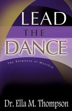 Lead the Dance - Thompson, Ed D. Ella M.