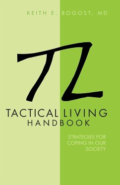 Tactical Living Handbook - Bogost MD, Keith E.