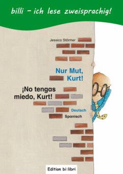 Nur Mut, Kurt!, Deutsch-Spanisch. ¡No Tengo miedo, Kurt! - Störmer, Jessica