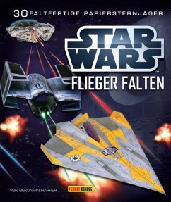 STAR WARS Flieger falten - Harper, Benjamin;Murphy, Pat