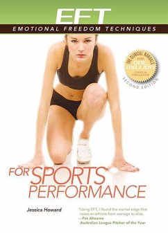 Eft for Sports Performance: Featuring Reports from Eft Practitioners, Instructors, Students, and Users - Howard, Jessica