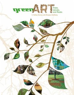Green Art: Trees, Leaves, and Roots - Rooney, E. Ashley
