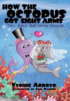 How the Octopus Got Eight Arms - Arroyo, Yvonne