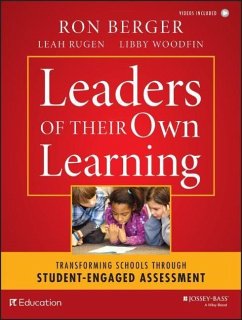 Leaders of Their Own Learning - Berger, Ron; Rugen, Leah; Woodfin, Libby