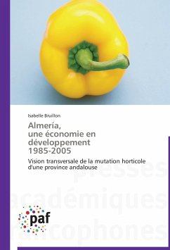 Almería, une économie en développement 1985-2005 - Bruillon, Isabelle