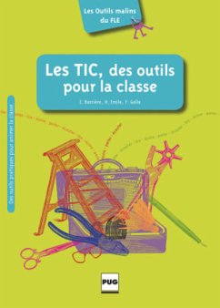 Les TIC, des outils pour la classe - Barrière, Isabelle;Emile, Hélène;Gella, Frédérique