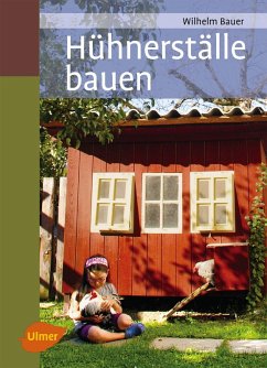 Hühnerställe bauen (eBook, ePUB) - Bauer, Wilhelm