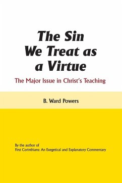 The Sin We Treat as a Virtue - Powers, B. Ward