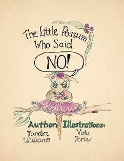The Little Possum Who Said No! - Williams, Xandra