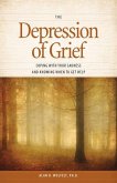 The Depression of Grief: Coping with Your Sadness and Knowing When to Get Help