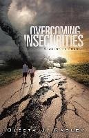 Overcoming Insecurities - Radley, Oleeta J.