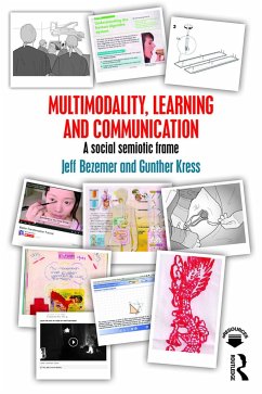 Multimodality, Learning and Communication - Bezemer, Jeff (Institute of Education, UK); Kress, Gunther (Institute of Education, University of London, UK)
