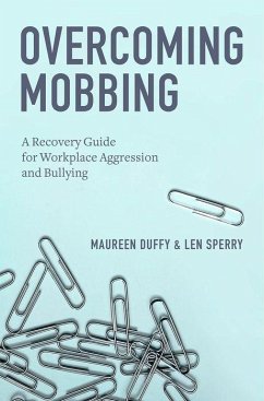 Overcoming Mobbing - Duffy, Maureen, Ph.D. (Affiliate, Affiliate, Program in Qualitative ; Sperry, Len (Professor of Mental Health Counseling, Professor of Men