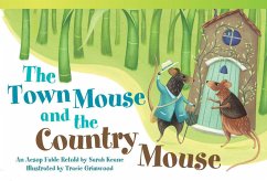 The Town Mouse and Country Mouse: An Aesop Fable Retold by Sarah Keane - Keane, Sarah