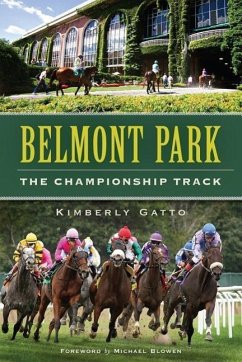 Belmont Park:: The Championship Track - Gatto, Kimberly