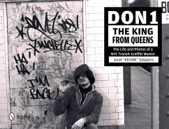 Don1, the King from Queens: The Life and Photos of a NYC Transit Graffiti Master - Gasparro, Louie