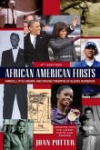African American Firsts: Famous, Little-Known and Unsung Triumphs of Blacks in America