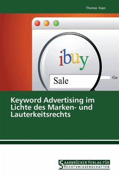 Keyword Advertising im Lichte des Marken- und Lauterkeitsrechts - Kaps, Thomas