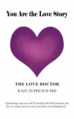 You Are the Love Story - The Love Doctor Kate Zuppicich