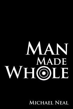 Man Made Whole - Neal, Michael