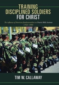 Training Disciplined Soldiers for Christ - Callaway, Tim W.