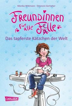 Das tapferste Kätzchen der Welt / Freundinnen für alle Felle Bd.4 - Wittmann, Monika