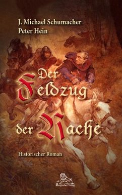 Der Feldzug der Rache - Schumacher, J. M.;Hein, Peter