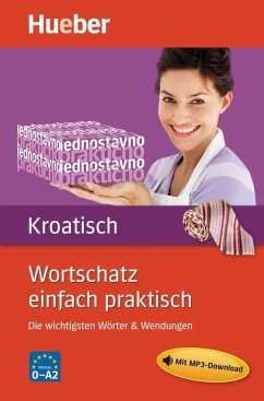 Wortschatz einfach praktisch - Kroatisch - Sofic, Ljiljana