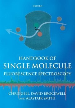 Handbook of Single Molecule Fluorescence Spectroscopy - Gell, Chris; Brockwell, David; Smith, Alastair