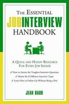 The Essential Job Interview Handbook: A Quick and Handy Resource for Every Job Seeker - Baur, Jean