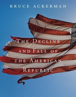 Decline and Fall of the American Republic - Ackerman, Bruce