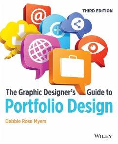 The Graphic Designer's Guide to Portfolio Design - Myers, Debbie Rose (Art Institute of Fort Lauderdale)