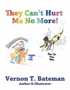 They Can't Hurt Me No More! - Bateman, Vernon T.