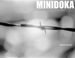 Minidoka: An American Concentration Camp - Tamura, Teresa