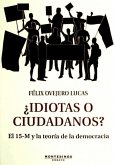 ¿Idiotas o ciudadanos? : el 15-M y la teoría de la democracia
