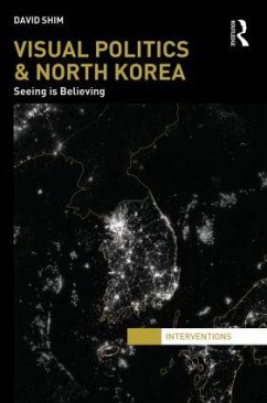 Visual Politics and North Korea - Shim, David