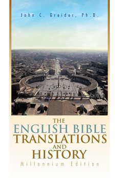 The English Bible Translations and History - Greider Ph. D., John C.